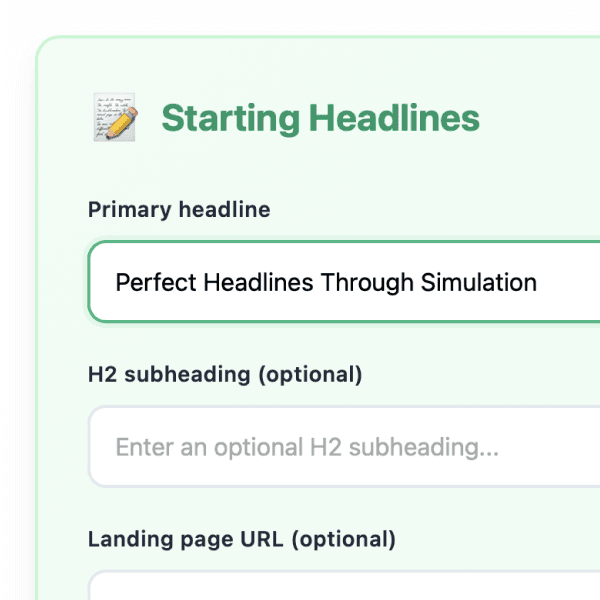 Compare headlines using AI-powered user simulation. Generate alternatives and test which ones resonate best with your target audience.